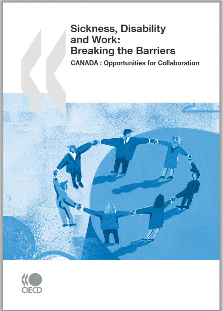 Sickness, Disability and Work - Breaking the Barriers. Canada - Opportunities for Collaboration