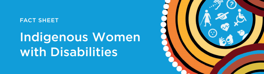 FACT SHEET Indigenous Women with Disabilities