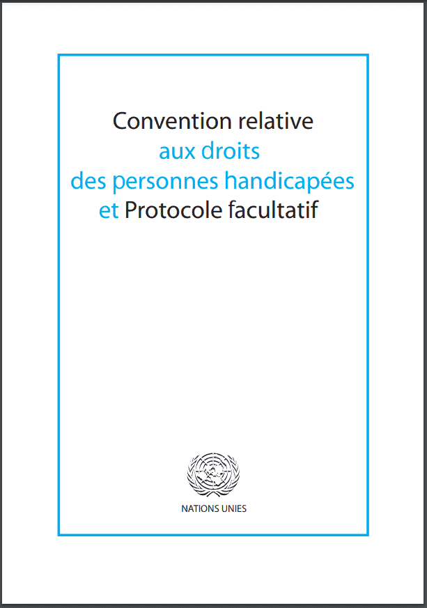 Convention relative aux droits des personnes handicapées et Protocole facultatif