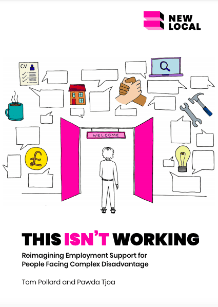 This Isn’t Working: reimagining employment support for people facing complex disadvantage