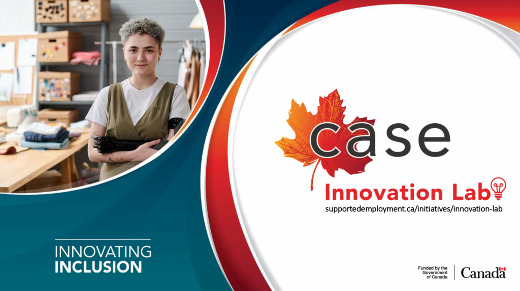 Photo of light-skinned person who has a mechanical hand and is standing in a shop, with a table with fabric and a rack with clothing behind them. Text: CASE Innovation Lab: Innovating Inclusion. Funded by the Government of Canda. Government of Canada logo."