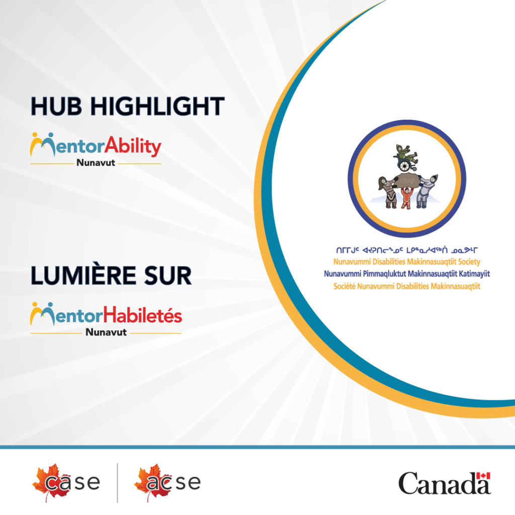 Hub Highlight - MentorAbility Nunavut. Nunavummi Disabilities Makinnasuaqtiit Society (NDMS) logo.