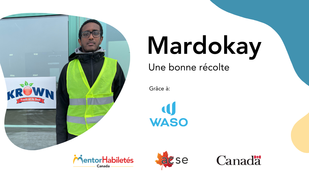 Mardokay, récolter le succès. Facilité par WASO. Logos : MentorAbility, CASE, mot-symbole « Canada ».