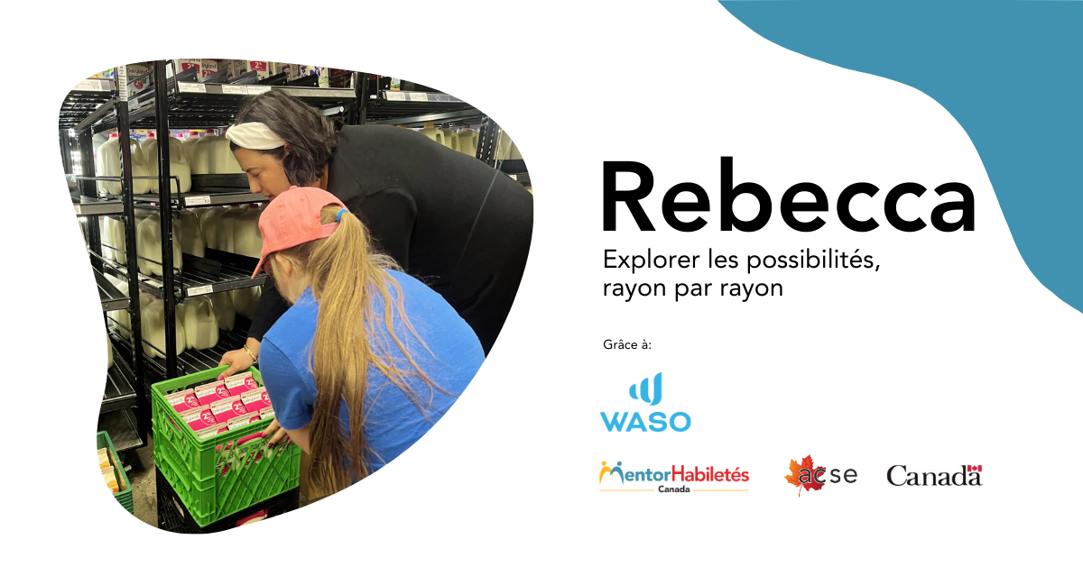 Rebecca&nbsp;: À la recherche d’une carrière. Animé par WASO. Logos&nbsp;: MentorAbility Canada, l’Association canadienne pour l’emploi accompagné et le gouvernement du Canada.
