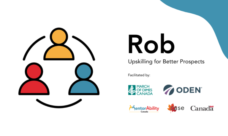 Rob: Upskilling for Better Prospects. Facilitated by March of Dimes Canada. Logos: MentorAbility Canada, the Canadian Association for Supported Employment and the Government of Canada.