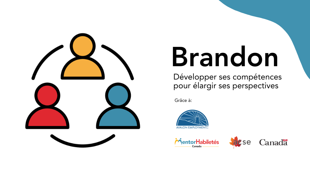 Brandon&nbsp;: Ouvrir la voie aux jeunes dans le secteur des technologies. Organisé par Avalon Emploi. Logos&nbsp;: MentorAbility Canada, l’Association canadienne pour l’emploi accompagné et le gouvernement du Canada.