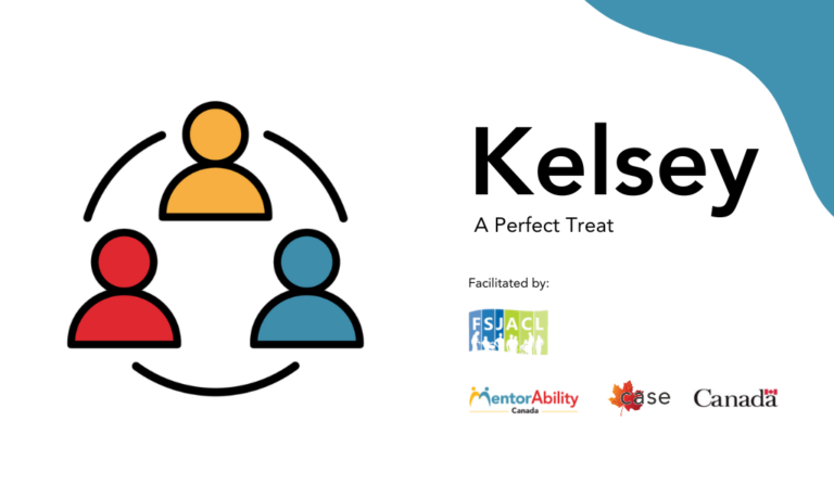 Kelsey: A Perfect Treat. Facilitated by Fort St. John Association for Community Living. Logos: MentorAbility Canada, the Canadian Association for Supported Employment and the Government of Canada.